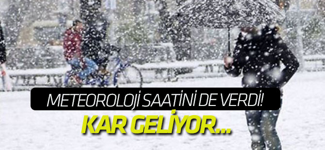Meteoroloji saatini de verdi! Kar geliyor...