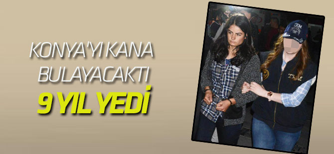 Konya'yı kana bulayacaktı: 9 YIL YEDİ