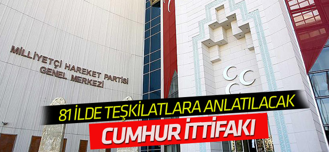 MHP 81 ilde teşkilata "cumhur ittifakını" anlatacak