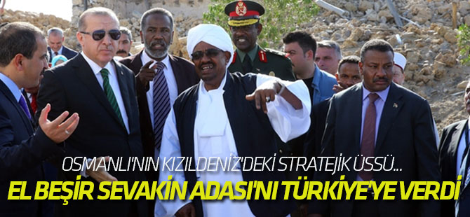 Sudan Cumhurbaşkanı El Beşir Sevakin Adası'nı Türkiye'ye verdi
