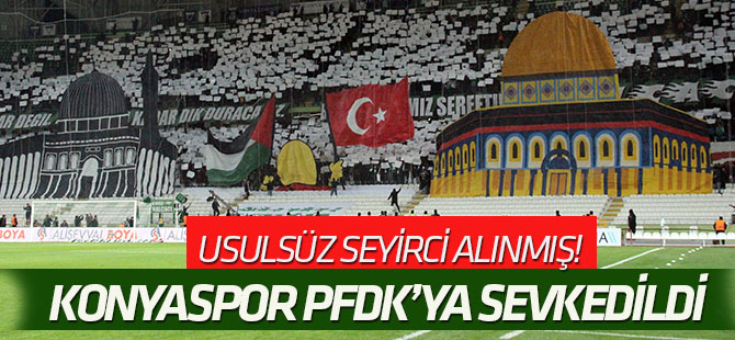 Konyaspor PFDK'ya sevkedildi