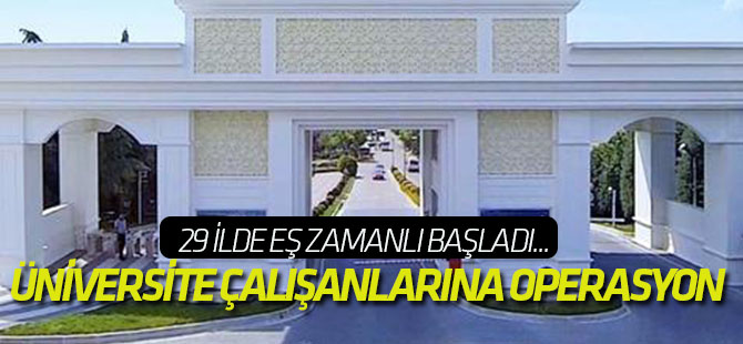 FETÖ'nün üniversitesine İstanbul merkezli operasyon! 172 gözaltı kararı...