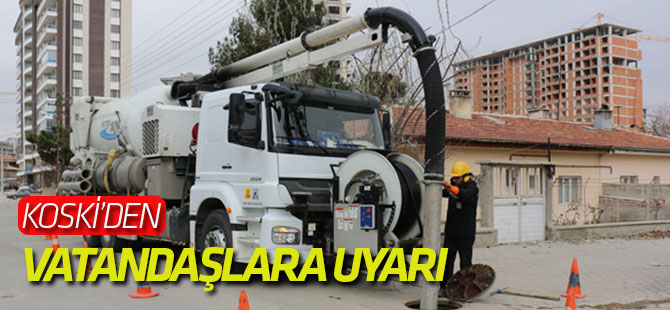 KOSKİ'den vatandaşlara uyarı!
