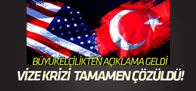 ABD ile vize krizi  tamamen çözüldü