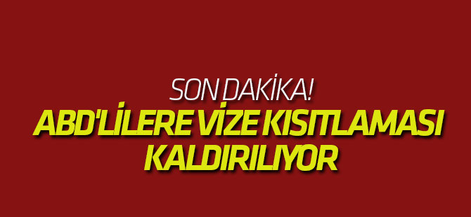 Son Dakika: Türkiye de ABD'lilere Vize Kısıtlamasını Kaldırıyor