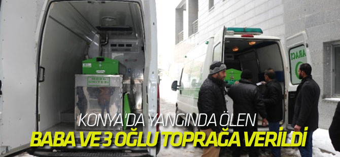 Konya'da Yangında Ölen Baba ve 3 Oğlu Toprağa Verildi