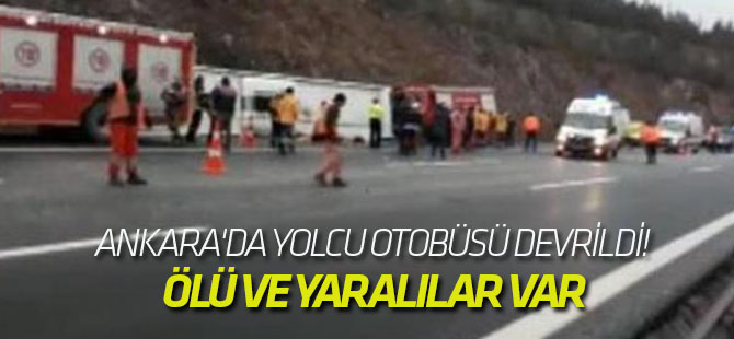 Ankara'da yolcu otobüsü devrildi! Ölü ve yaralılar var