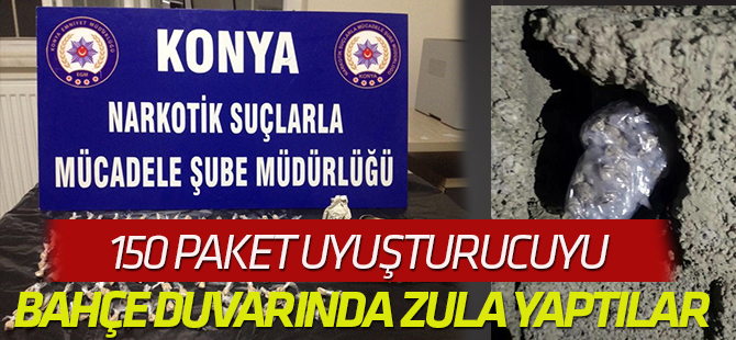 Uyuşturucuyu bahçe duvarına sakladılar