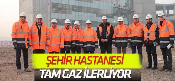 Şehir Hastanesi İnşaatı  Hızla İlerliyor