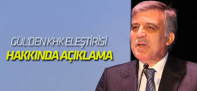 Abdullah Gül'den KHK eleştirisi hakkında açıklama