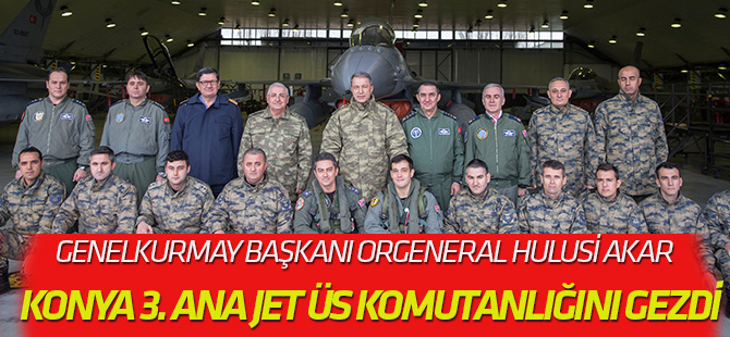 Genelkurmay Başkanı Orgeneral Akar'ın ziyaretleri