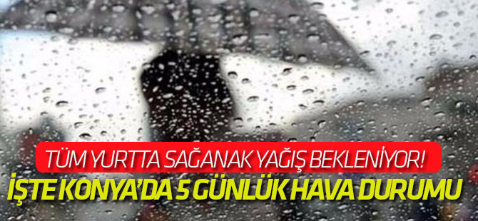 Yurdun büyük bir bölümünde sağanak yağış bekleniyor!