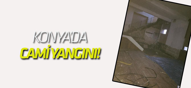 Konya'da cami yangını!