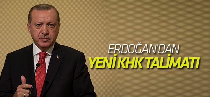 Erdoğan'dan yeni KHK talimatı