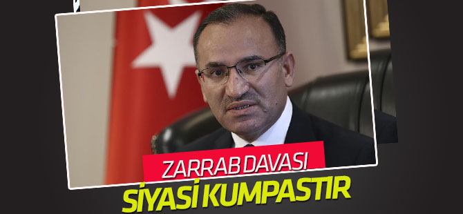 Başbakan Yardımcısı ve Hükümet Sözcüsü Bozdağ:Zarrab davası siyasi bir kumpastır