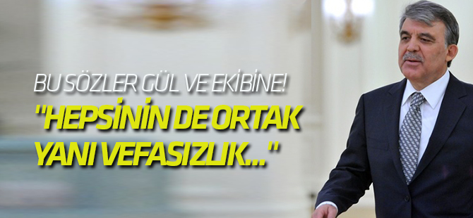 "Hepsinin de ortak yanı vefasızlık..."