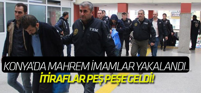 İtiraflar peş peşe geldi! Mahrem imamlar yakalandı...