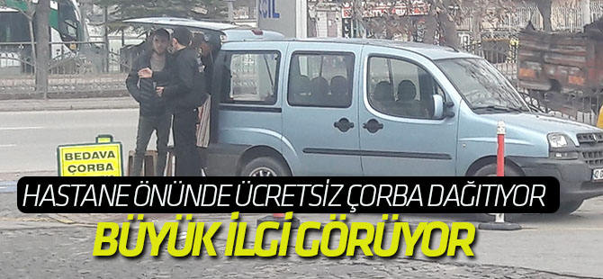 Hayırsever vatandaştan hasta yakınlarına çorba ikramı