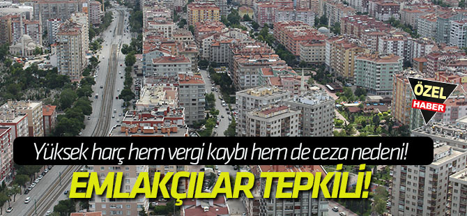 Yüksek harç hem vergi kaybı hem de ceza nedeni!