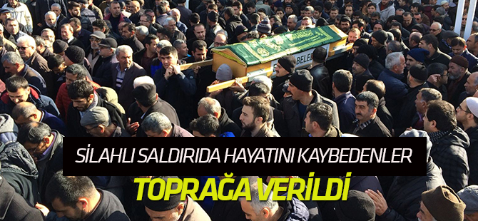 Silahlı saldırıda hayatını kaybedenler defnedildi