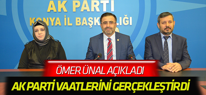 Milletvekili Ünal, "AK Parti Sözlerini Tutuyor"
