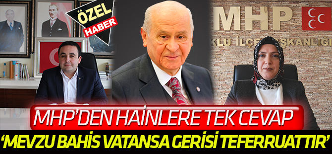 MHP’ DEN HAİNLERE TEK CEVAP