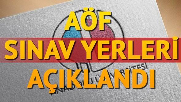 AÖF Anadolu Üniversitesi sınav yerleri açıklandı