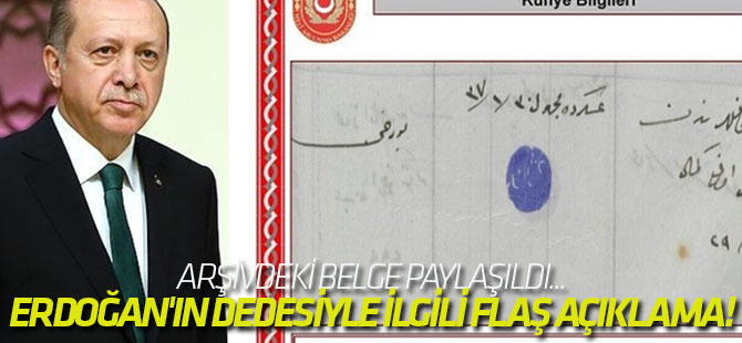 Bakanlıktan Erdoğan'ın dedesiyle ilgili flaş açıklama!