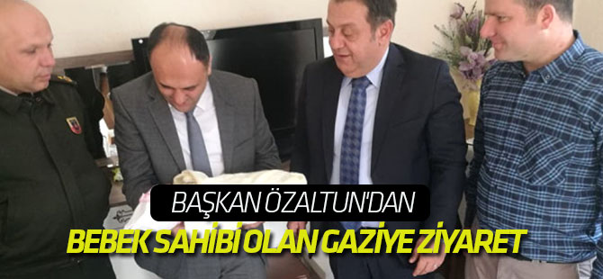 Başkan Özaltun'dan Bebek Sahibi Olan Gaziye Ziyaret