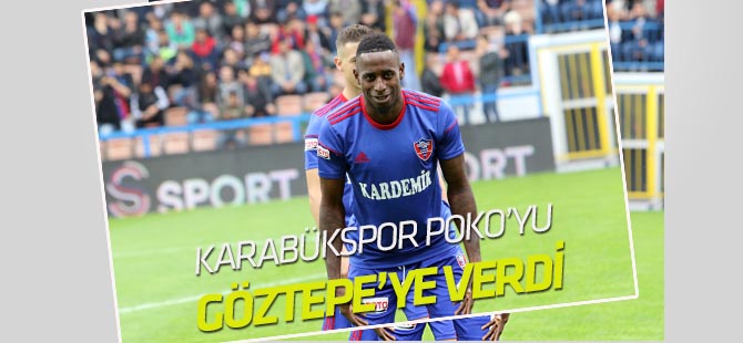 Karabükspor Poko’yu Göztepe’ye verdi