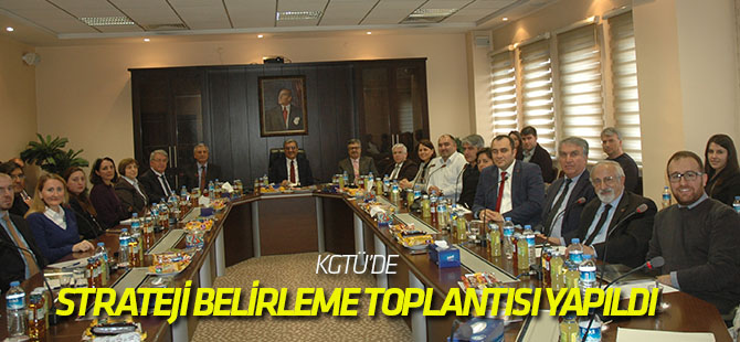 KGTÜ’de 2018-2019 Strateji Belirleme Toplantısı Yapıldı