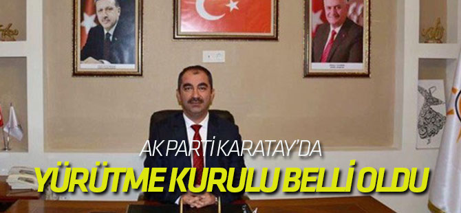 AK Parti Karatay'da Yürütme Kurulu Belli oldu