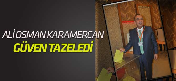 Ali Osman Karamercan güven tazeledi