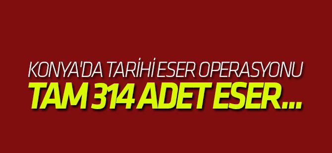 Konya'da Tarihi Eser Operasyonu