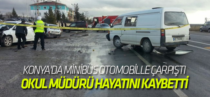 Hüyük'te minibüs otomobille çarpıştı: 1 ölü