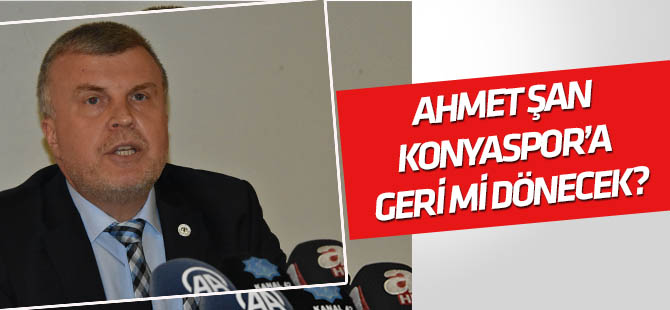 Ahmet Şan Konyaspor'a geri mi dönecek?