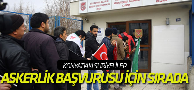 Konya'da Suriyeliler askerlik başvurusu yaptı