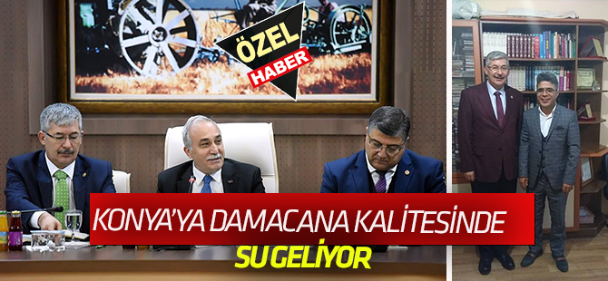 Konya'ya damacana kalitesinde su geliyor