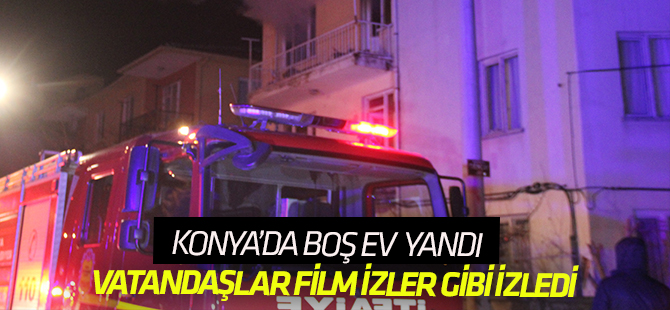 Konya’da yangın paniğe sebep oldu