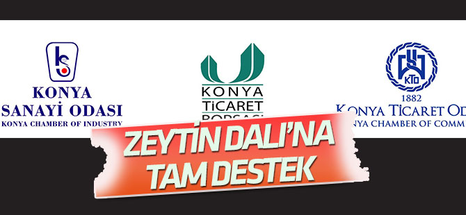 Konya iş dünyasından ‘Zeytin Dalı’ operasyonuna tam destek