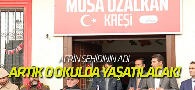 Afrin şehidinin adı artık o okulda yaşatılacak!
