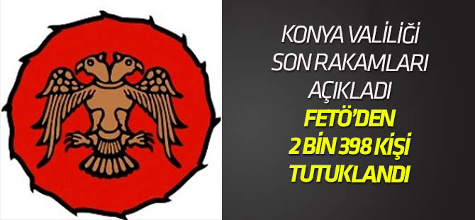 Konya’da FETÖ’den 2 bin 398 kişi tutuklandı
