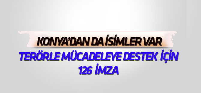 Terörle mücadeleye 126 imzalı destek bildirisi! Konya'dan da isimler var