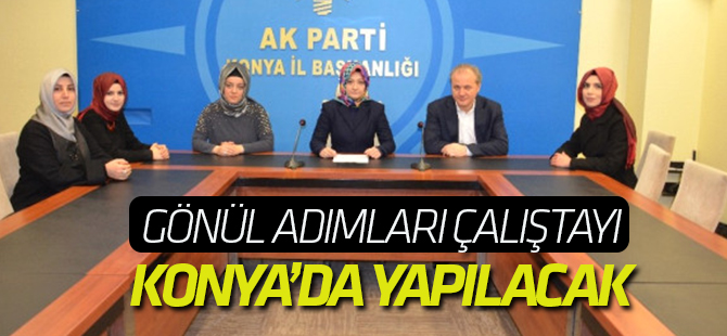 Konya  Gönül Adımları Çalıştayı'na Ev Sahipliği Yapacak