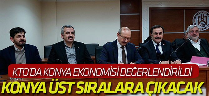 KTO'da Konya ekonomisi konuşuldu