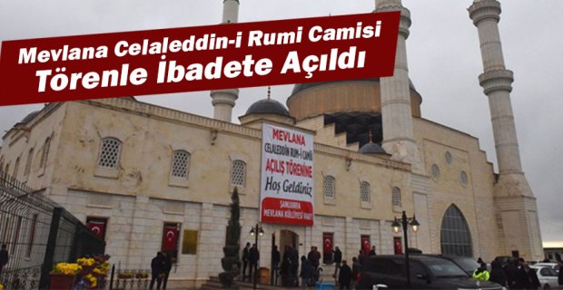 Mevlana Celaleddin-i Rumi Camisi törenle ibadete açıldı
