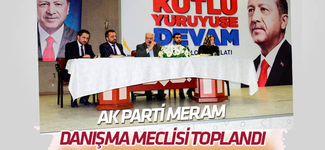 AK Parti Meram’da Danışma Meclisi toplandı