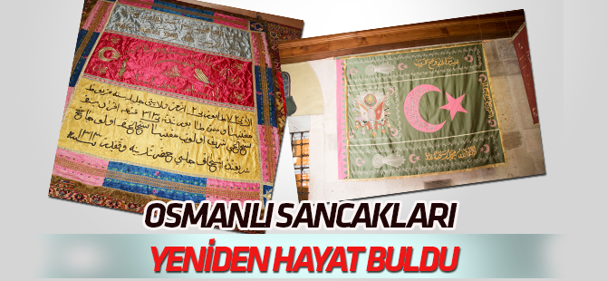 Osmanlı sancakları usta ellerde yeniden hayat buldu