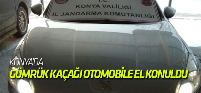 Konya'da gümrük kaçağı otomobile el konuldu