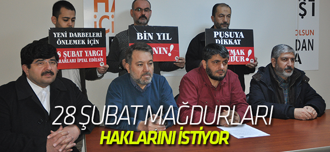 28 Şubat mağdurları haklarını istiyor